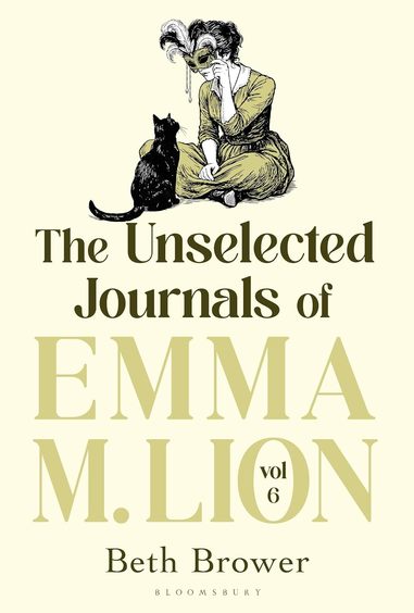 Unselected Journals of Emma M. Lion, Volume 6: Bridget Jones meets every classic novel youve ever loved Stylist