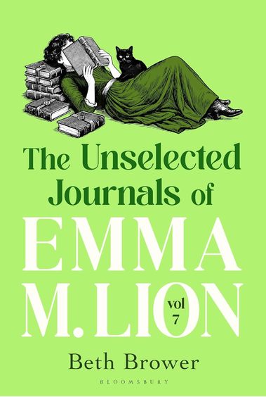 Unselected Journals of Emma M. Lion, Volume 7: Bridget Jones meets every classic novel youve ever loved Stylist