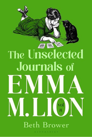 Unselected Journals of Emma M. Lion, Volume 8: Bridget Jones meets every classic novel youve ever loved Stylist