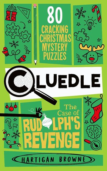 Cluedle-The Case of Rudolphs Revenge: 80 Cracking Christmas Mystery Puzzles