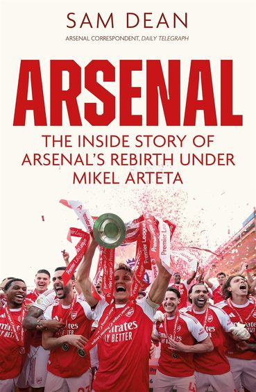 Arsenal: The Inside Story of Arsenals Rebirth Under Mikel Arteta