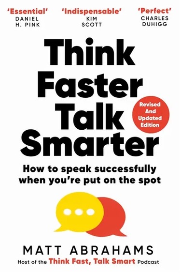 Think Faster, Talk Smarter: How to Speak Successfully When Youre Put on the Spot