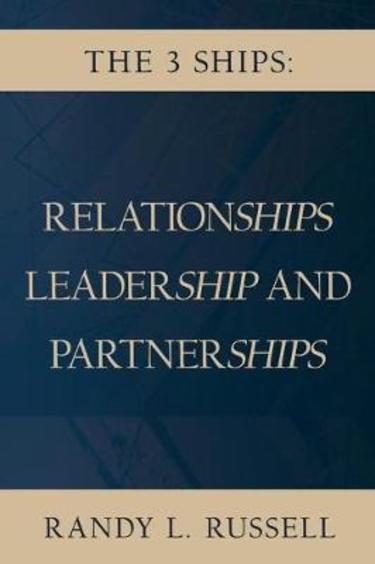The 3 Ships`: Relationships, Leadership And Partnerships