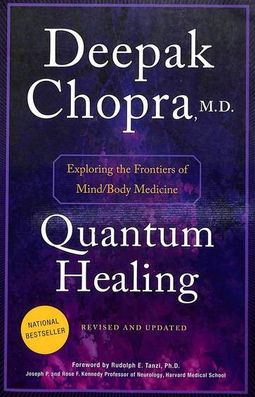 Quantum Healing : Exploring The Frontiers Of Mind/Body Medicine