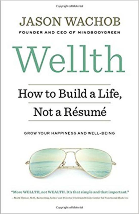 Wellth: How to Build a Life, Not a Resume