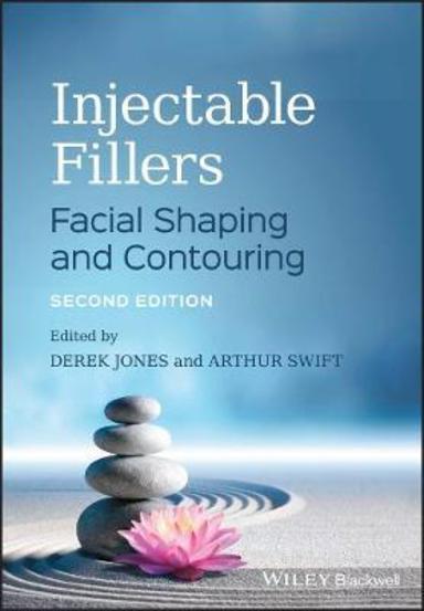 Injectable Fillers: Facial Shaping and Contouring: 2nd Edition