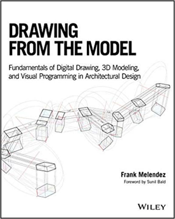 Buy Drawing From The Model: Digital Drawing 3D Modeling and Visual ...