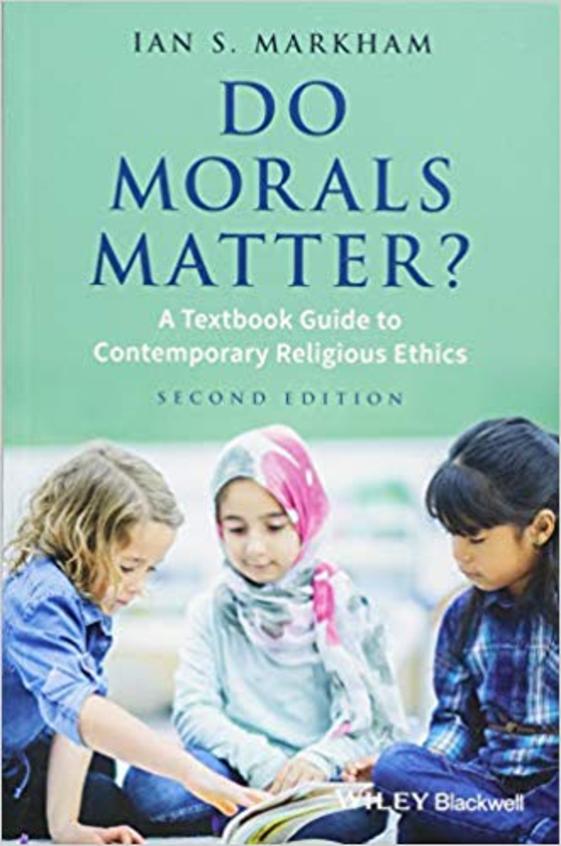 Do Morals Matter?: A Textbook Guide to Contemporary Religious Ethics: 2nd Edition