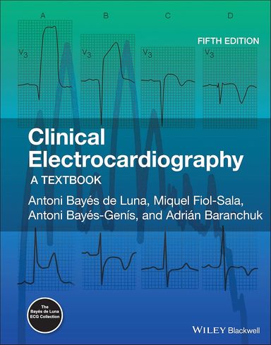 Clinical Electrocardiography-a Textbook 5e
