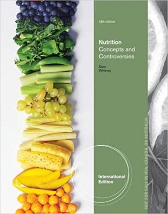 Nutrition: Concepts and Controversies: 13th Edition