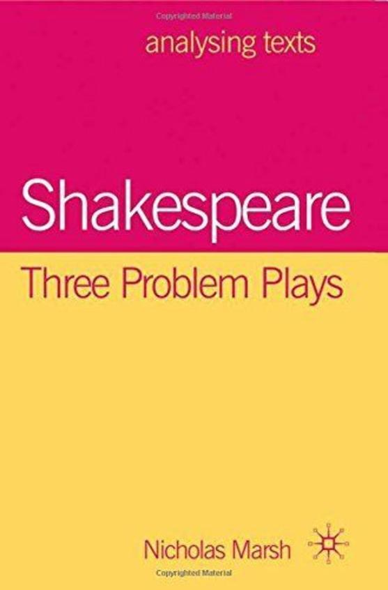 Shakespeare Three Problem Plays
