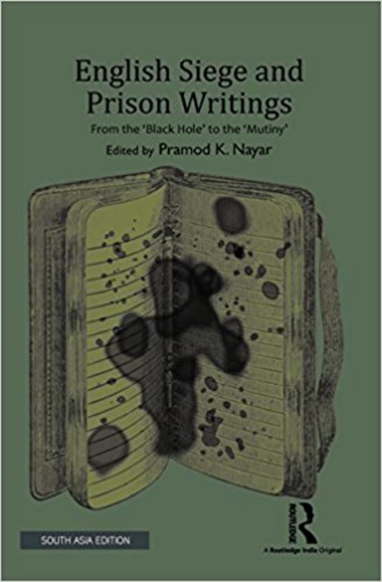 English Siege and Prison Writings: From the Black Hole to the Mutiny
