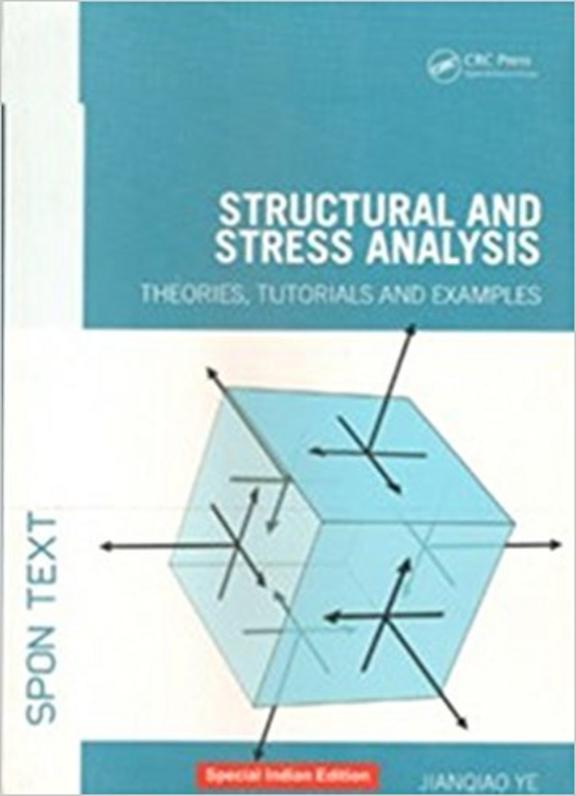 Structural and Stress Analysis: Theories, Tutorials and Examples