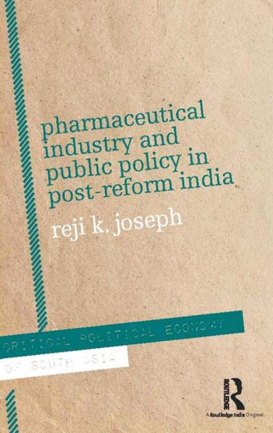 Pharmaceutical Industry and Public Policy in Post-Reform India