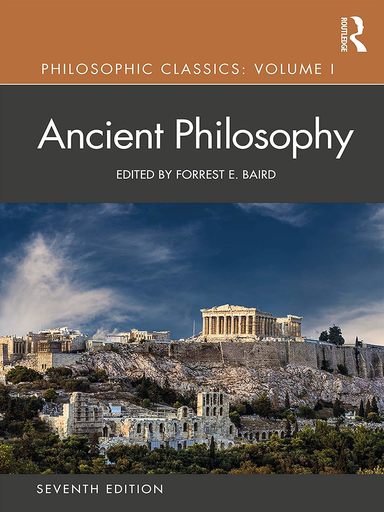 Ancient Philosophy: Philosophic Classics: Volume I, 7th Edition