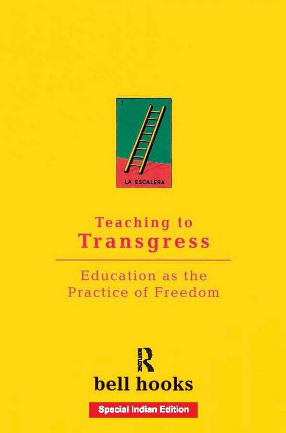 Teaching To Transgress : Education As The Practice Of Freedom