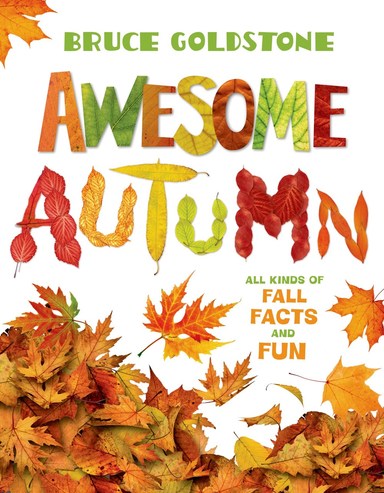 Awesome Autumn : All Kinds Of Fall Facts & Fun