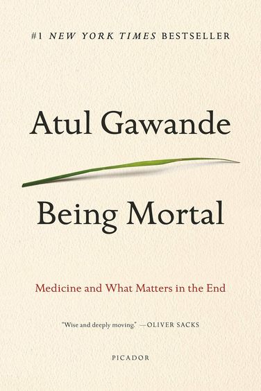 Being Mortal : Medicine & What Matters In The End