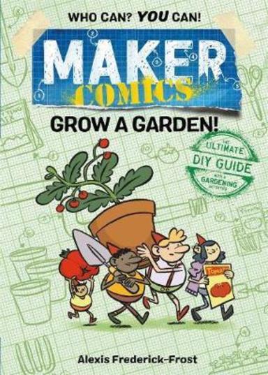 Maker Comics : Grow A Garden