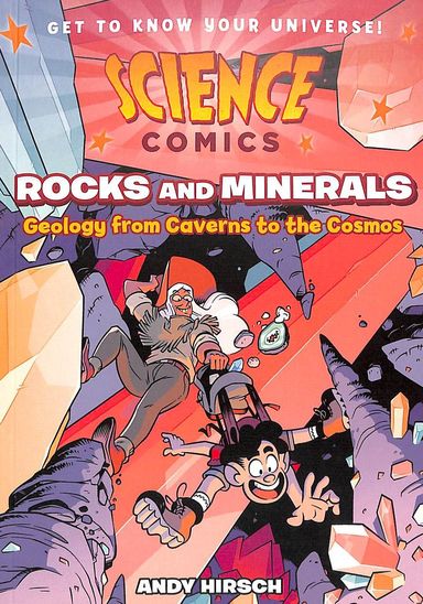 Science Comics : Rocks & Minerals Geology From Caverns To The Cosmos