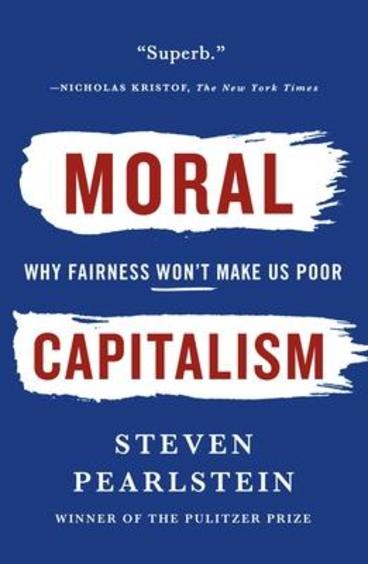 Moral Capitalism`: Why Fairness Wont Make Us Poor