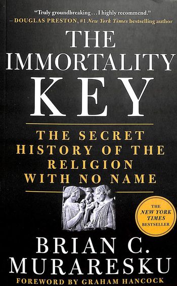 Immortality Key The Secret History Of The Religion With No Name