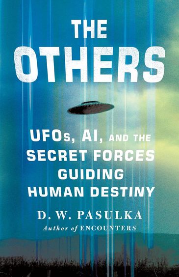 Others : Ufos Ai & The Secret Forces Guiding Human Destiny