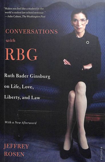 Conversations With Rbg : Ruth Bader Ginsbury On Life Love Liberty & Law
