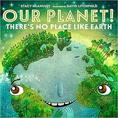 Our Planet! Theres No Place Like Earth