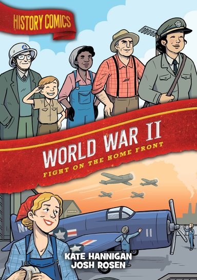 History Comics : World War II : Fight on the Home Front
