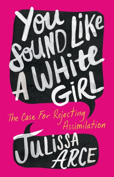 You Sound Like A White Girl : The Case For Rejecting Assimilation