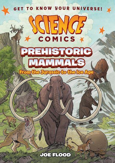 Science Comics : Prehistoric Mammals