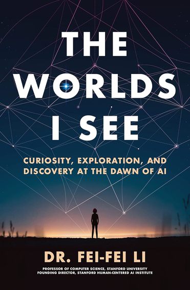 The Worlds I See: Curiosity, Exploration, and Discovery at the Dawn of AI 