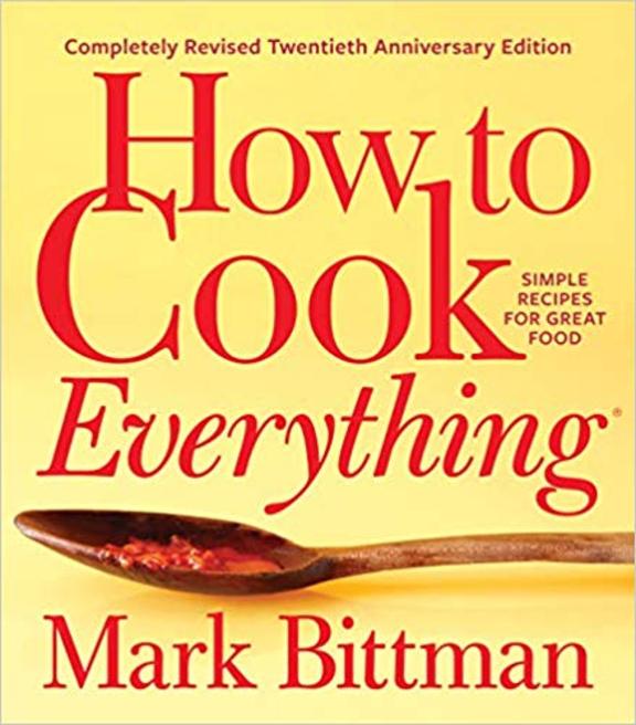 How To Cook Everything : Completely Revised Simple Recipes For Great Food