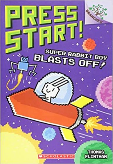 Press Start! 05 : Super Rabbit Boy Blasts Off A Branches Book