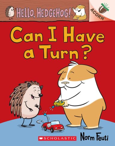 Hello Hedgehog 05 : Can I Have A Turn An Acorn Book