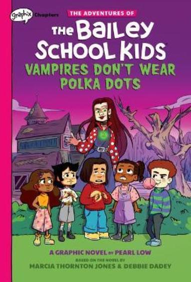 Adventures Of The Bailey School Kids Graphic Novel #1 : Vampires Don''T Wear Polka Dots