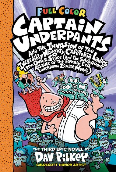 Full Color Captain Underpants & The Invvasion Ofthe Incredibly Naughty Cafeteria Ladies From Outer