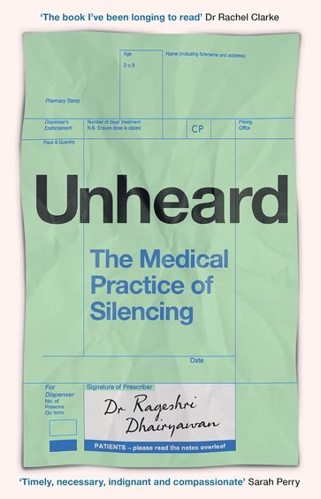 Unheard : The Medical Practice Of Silencing
