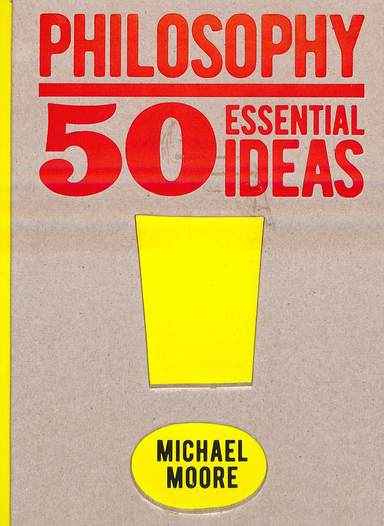 Philosophy 50 Essential Ideas
