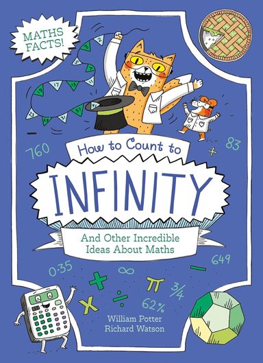 How To Count To Infinity and Other Incredible Ideas About Maths