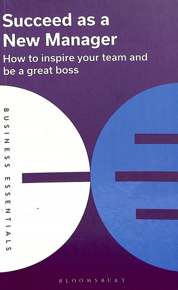 Succeed As A New Manager : How To Inspire Your Team & Be A Great Boss