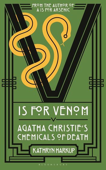 V Is For Venom : Agatha Christies Chemicals Death