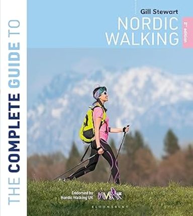 Complete Guide To Nordic Walking