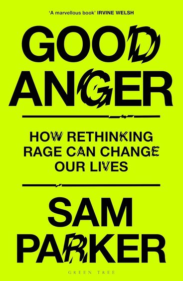 Good Anger : How Rethinking Rage Can Change Our Lives