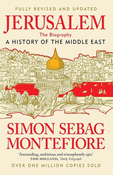 Jerusalem : The Biography A History Of The Middle East