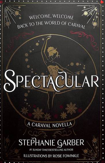 Spectacular : A Caraval Novella