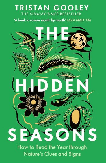 Hidden Seasons : The Ultimate Guide To Reading The Clues & Signs Of Nature'S Calendar All Year