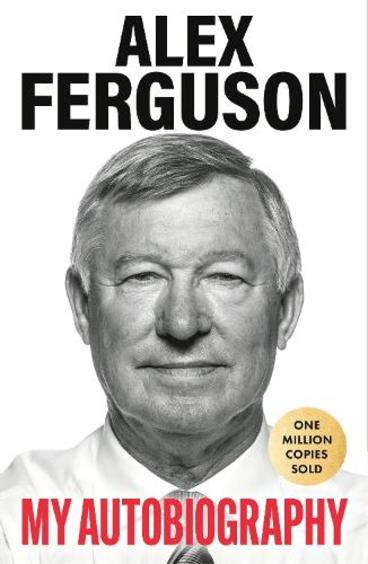 Alex Ferguson : My Autobiography