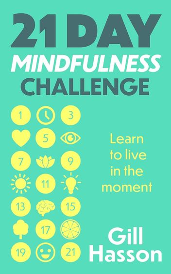 21 Day Mindfulness Challenge : Learn To Live In The Moment